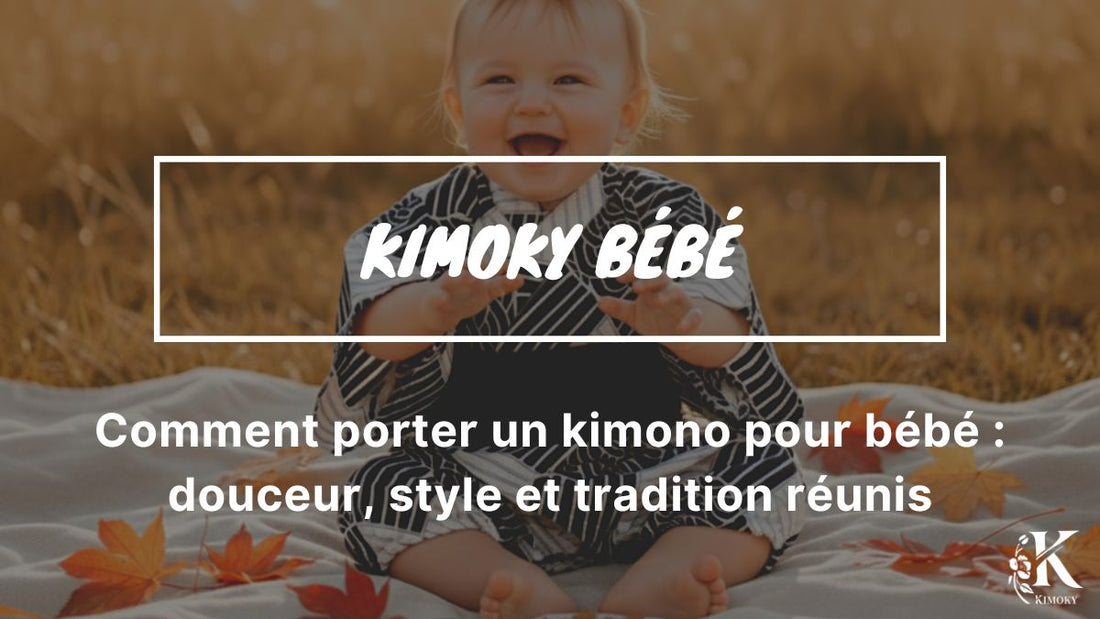 visuel Kimoky pour Comment porter un kimono pour bébé : douceur, style et tradition réunis