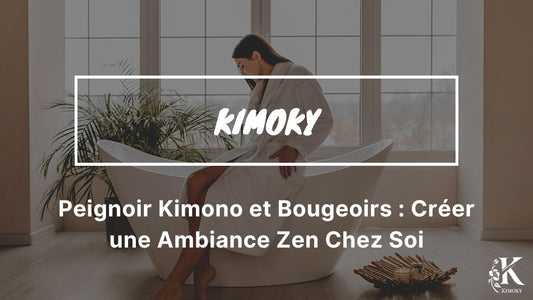 visuel Kimoky pour Peignoir Kimono et Bougeoirs : Créer une Ambiance Zen Chez Soi