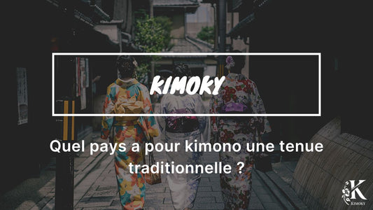 visuel Kimoky pour Quel pays a pour kimono une tenue traditionnelle